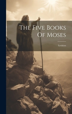 The Five Books Of Moses: Leviticus by Anonymous