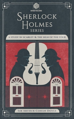 A Study in Scarlet and The Sign of the Four (Annotated): Sherlock Holmes Series by Doyle, Arthur Conan