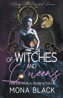 Of Witches and Queens: a Reverse Harem Paranormal Romance by Black, Mona