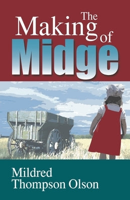 The Making of Midge by Thompson-Olson, Mildred