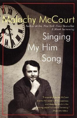 Singing My Him Song by McCourt, Malachy