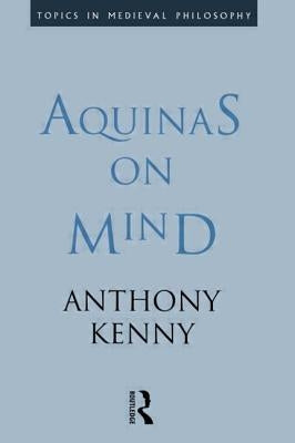 Aquinas on Mind by Kenny, Sir Anthony