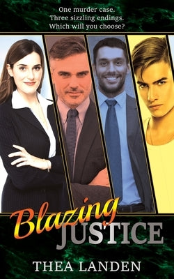 Blazing Justice: A Choose Your Own Romance by Landen, Thea