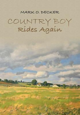 Country Boy Rides Again by Decker, Mark O.