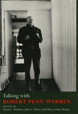 Talking with Robert Penn Warren by Watkins, Floyd C.