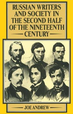 Russian Writers and Society in the Second Half of the Nineteenth Century by Andrew, Joe