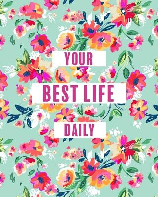 Create Your Best Life Daily by Kuhn, Jocelyn