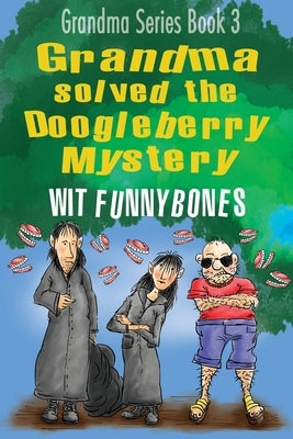 Grandma solved the Doogleberry Mystery: Laugh-out-loud funny adventure children's book (2022) by Funnybones, Wit