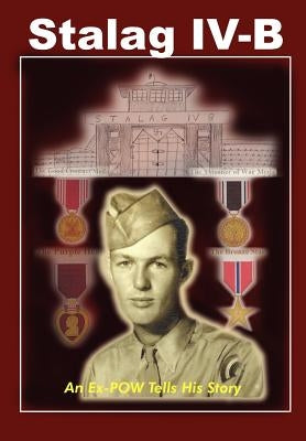 Stalag IV-B: An Ex-POW Tells His Story by Ishee, A. W.