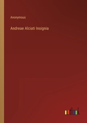 Andreae Alciati Insignia by Anonymous