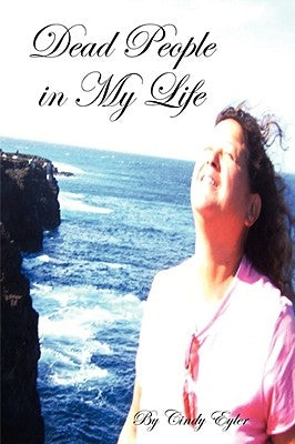 Dead People in My Life by Eyler, Cindy