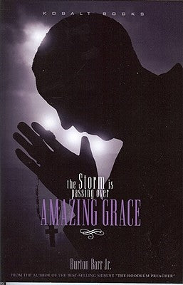 Amazing Grace: The Storm Is Passing Over by Barr, Burton Jr.