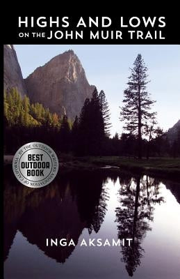 Highs and Lows on the John Muir Trail by Aksamit, Inga