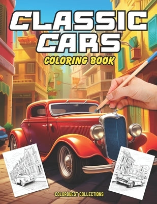Classic Cars Coloring Book: A Nostalgic Road Trip for Car Enthusiasts by Publishing, Hey Sup Bye