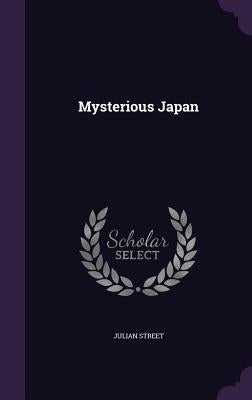 Mysterious Japan by Street, Julian