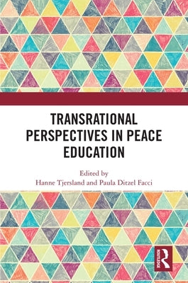 Transrational Perspectives in Peace Education by Tjersland, Hanne