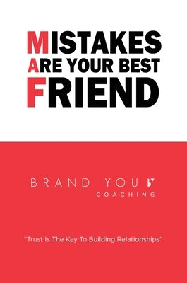 Mistakes Are Your Best Friend by Kavanagh, Lee