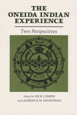 The Oneida Indian Experience by Campisi, Jack