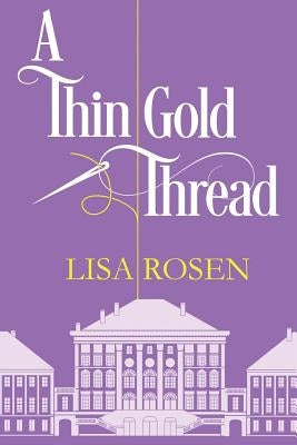 A Thin Gold Thread by Rosen, Lisa C.