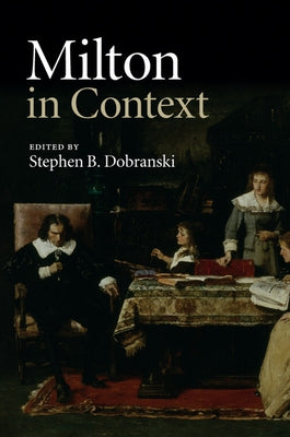 Milton in Context by Dobranski, Stephen B.