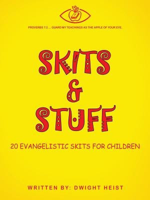 Skits & Stuff: Twenty Evangelistic Skits for Children by Heist, Dwight