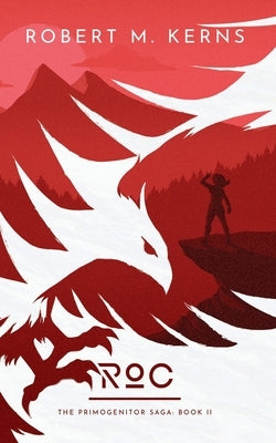 Roc: An Epic Shifter Fantasy Adventure by Kerns, Robert M.