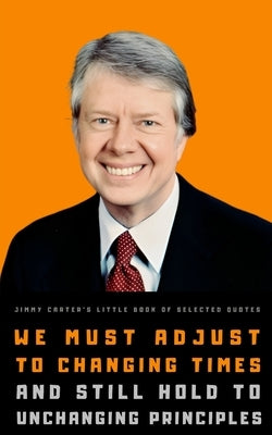 Jimmy Carter's Little Book of Selected Quotes by Quill, Reflections