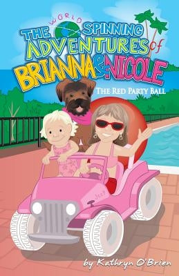 The World Spinning Adventures of Brianna and Nicole by Obrien, Kathryn