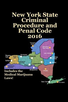 New York State Criminal Procedure and Penal Code 2016 by Snape, John