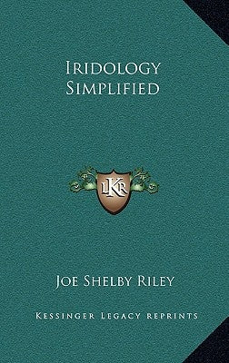 Iridology Simplified by Riley, Joe Shelby
