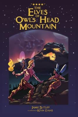 The Elves of Owls Head Mountain by Sutliff, Jamie