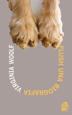 Flush: Una biografía by Woolf, Virginia