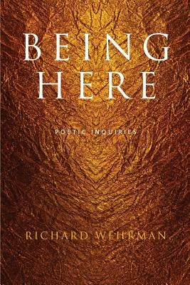 Being Here: Poetic Inquiries by Kuhl, Paul