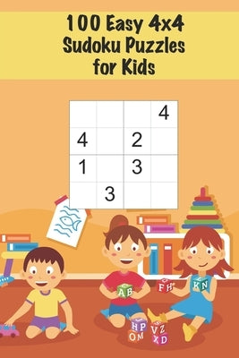 100 Easy 4x4 Sudoku Puzzles for Kids: Mini Sudoku Puzzle for Children / Ages 4-6 / Large Print / Handy Size by Sharpened Pencil Press