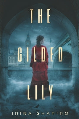 The Gilded Lily: A Nicole Rayburn Mystery Book 5 by Shapiro, Irina