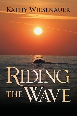 Riding The Wave by Wiesenauer, Kathy L.