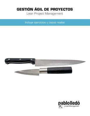 Gestion Agil de Proyectos: Lean Project Management by Lled, Pablo