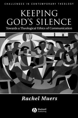 Keeping Gods Silence by Muers, Rachel