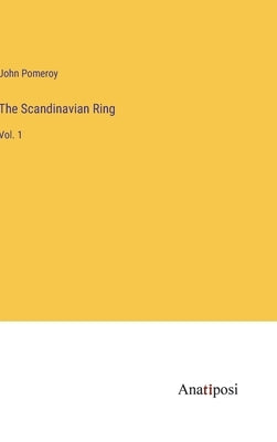 The Scandinavian Ring: Vol. 1 by Pomeroy, John