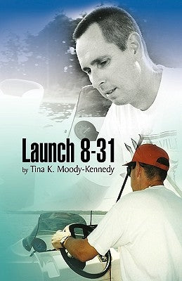 Launch 8-31 by Moody-Kennedy, Tina K.
