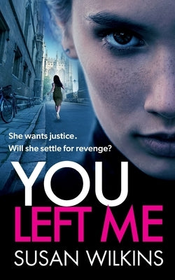 You Left Me: A gripping psychological thriller by Wilkins, Susan