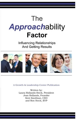 The Approachability Factor: Influencing Relationships and Getting Results by Kaufman, Kent