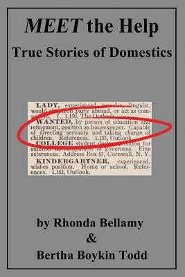 MEET the Help: True Stories of Domestics by Rhonda Bellamy & Bertha Boykin Todd by Bellamy, Rhonda