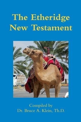 The Etheridge New Testament by Klein, Bruce a.