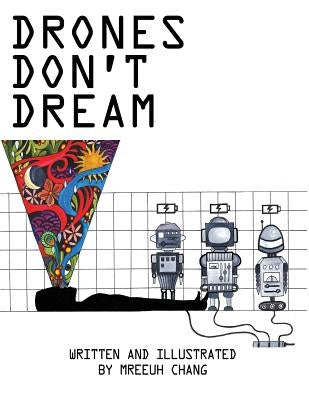Drones Don't Dream by Chang, Mreeuh