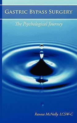 Gastric Bypass Surgery: The Psychological Journey by McNally, Ranesa