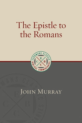 The Epistle to the Romans by Murray, John