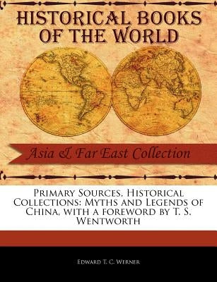 Myths and Legends of China by Werner, Edward Theodore Chalmers