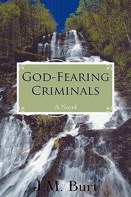 God-Fearing Criminals by J. M. Burt