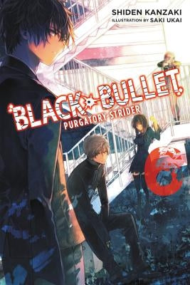 Black Bullet, Volume 6: Purgatory Strider by Kanzaki, Shiden